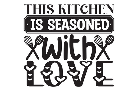 This kitchen is seasoned with love, Cutting Board SVG design