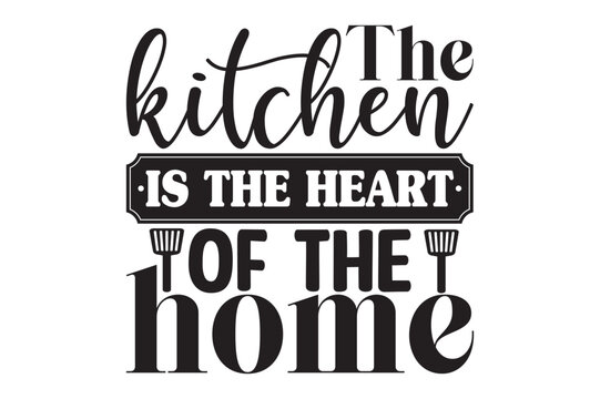 The kitchen is the heart of the home, Cutting Board SVG design