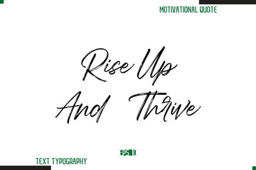 Poster - Rise Up And Thrive  Brush Calligraphy Text Motivational Quote