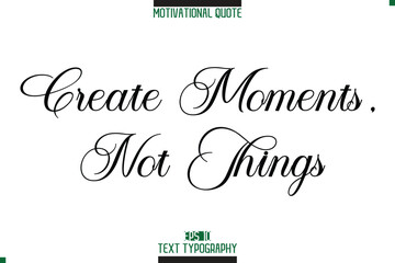 Aufkleber - Create Moments, Not Things Modern Typography Text Motivational Caption