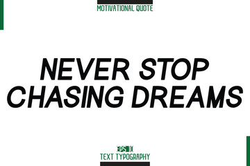 Aufkleber - Never Stop Chasing Dreams Motivation Quote Stylish Text Typography