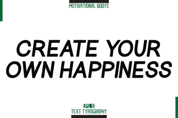 Aufkleber - Create Your Own Happiness Motivation Quote Stylish Text Typography