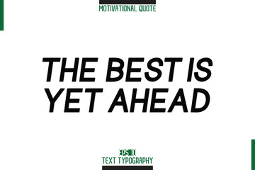 Aufkleber - The Best Is Yet Ahead Motivational Quote Stylish Text Typography