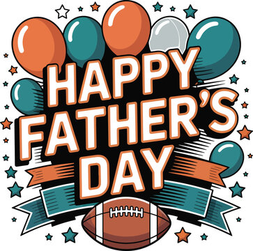 Happy Father's Day Calligraphy with Vector Illustration of Balloons and Rugby Ball