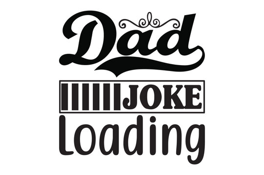 Dad Joke Loading, dad svg design.