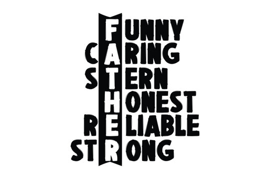 FUNNY CARING STERN HONEST RELIABLE STRONG FATHER dad svg design.