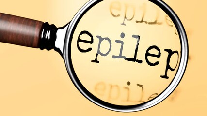 Poster - Epilepsy under careful examination. Focusing on Epilepsy, analyzing it, taking a closer look. Concentrating on Epilepsy, targeting and reviewing it, searching for answers