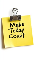 Poster - Yellow Sticky Note With Motivational Quote Make Today Count On White Background, Isolated
