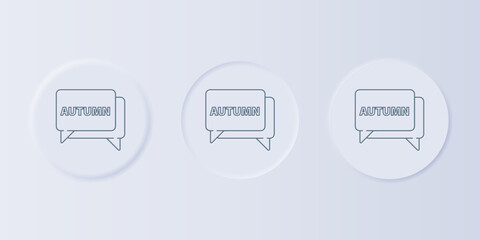 Aufkleber - Grey Speech bubble with text autumn icon isolated on grey background. Set icons in square buttons. Vector