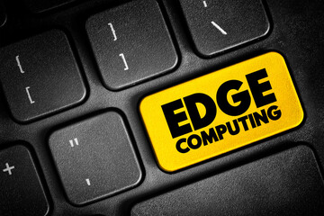 Poster - Edge Computing - distributed computing paradigm that brings computation and data storage closer to the sources of data, text concept button on keyboard