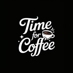 Poster - Time for Coffee: A Stylish Reminder to Enjoy Your Daily Brew.