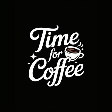 Time for Coffee: A Stylish Reminder to Enjoy Your Daily Brew.