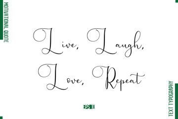 Aufkleber - Live, Laugh, Love, Repeat Stylish Cursive Text Lettering Motivational Quote