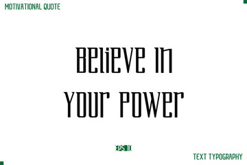 Poster - Believe In Your Power Modern Typography Text Life Motivational Quote