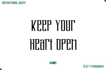 Poster - Keep Your Heart Open Modern Typography Text Life Motivational Quote