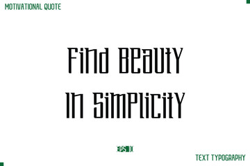 Poster - Find Beauty In Simplicity Modern Typography Text Life Motivational Quote