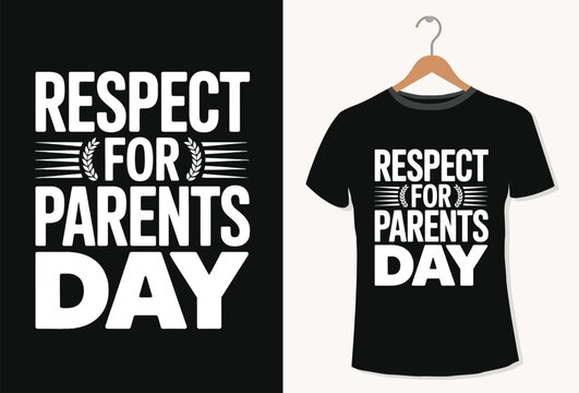Respect for parents day t-shirt design.