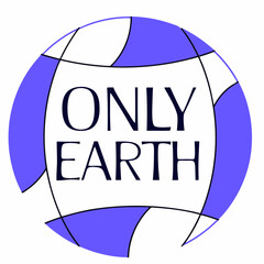 Poster - Only Earth, vector design featuring globe with text symbolizing environmental awareness and unity, Copy space