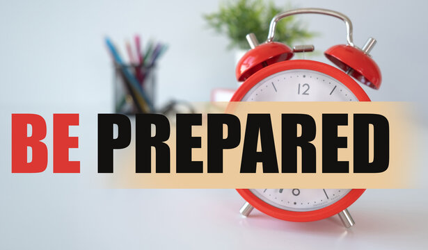 Be Prepared Motivational Call. Business concept for Stay Ready Willing to take an opportunity