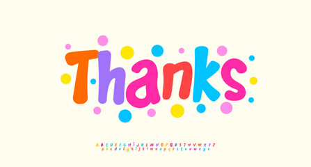 Aufkleber - Colorful thank you message in playful kids style letters with dotted background. Ideal for subscribers greeting card, alphabet poster, logo headline, or fun design font. Vector illustration.