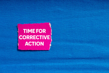 Leinwandbilder - Time for corrective action message written on ripped torn pink paper on blue background. Conceptual time for corrective action symbol. Copy space.