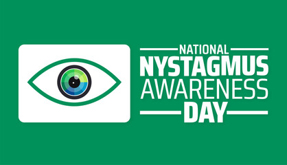 Wall Mural - international nystagmus awareness day background banner or poster design template. observed every ye