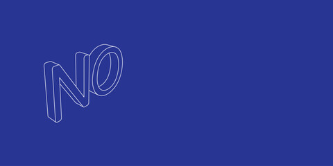 Poster - The outline of a large no symbol made of white lines on the left. 3D view of the object in perspective. Vector illustration on indigo background
