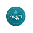 © Justlight - Round teal button with water drop icon and hydrate here text encourages hydration on a transparent background, promoting well being and health