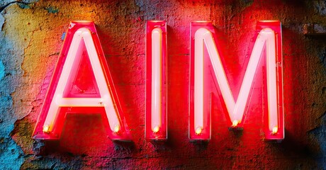 Poster - Bright neon sign spells AIM. Red glow contrasts rough textured wall. Dramatic lighting creates intense visual impact.