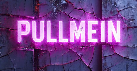 Poster - Bright purple neon sign spells PULLMEIN against cracked stone wall. Dramatic lighting creates intense visual impact.