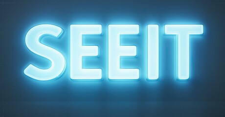 Poster - Bright neon sign displays SEEIT. Blue glow radiates from lettering against dark background. Simple, bold typography.
