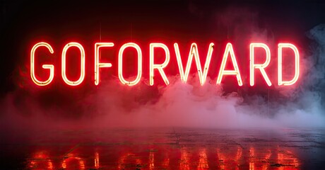 Poster - Bright neon sign displays GOFORWARD. Red glow illuminates smoky floor, creating dramatic effect. Futuristic, intense atmosphere.