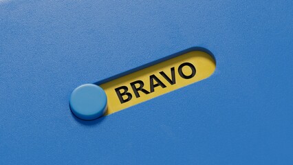 Poster - The word bravo appearing slide switch. Education concept.close up of slide switch,Business Concept.3D rendering on blue background.