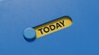 © bo - Today word made of wood background. Today sign, current day concept. Calendar concept. Word today written with slide switch.Business Concept.3D rendering on blue background.