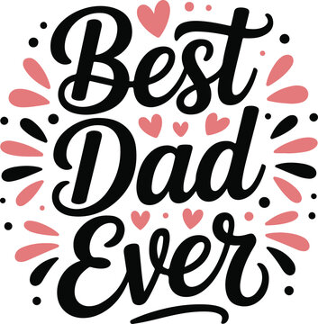 best dad ever typography design for father day item illustrator design 
