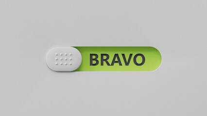 Poster - The word bravo appearing slide switch. Education concept.close up of slide switch,Business Concept.3D rendering on green background.