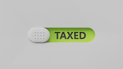 Poster - slide switch with TAXED business word.close up of slide switch,Business Concept.3D rendering on green background.