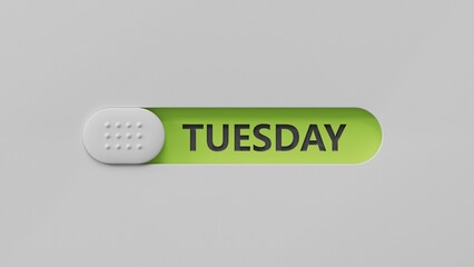 Poster - Tuesday.slide switch spelling.Flat lay view with slide switch buttons.IT technology concept.3D rendering on green background.