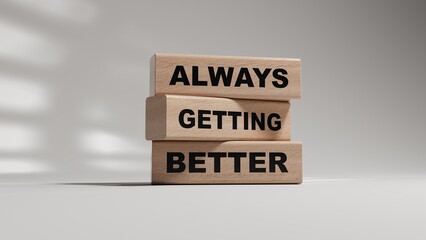 Aufkleber - always getting better symbol. wooden blocks with words always getting better.business and always get