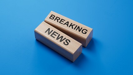 Poster - Breaking News symbol. wooden blocks with words 'Breaking  News'. wooden blocks. Copy space.3D rendering on blue background.