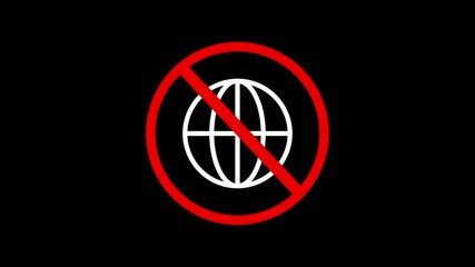 Poster - No internet connection allowed globe crossed sign of disconnected disabled web access red color restriction sign dark background animated symbol