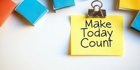 Poster - Yellow Sticky Note Make Today Count with Metallic Clip, Colorful Paper Notes Around