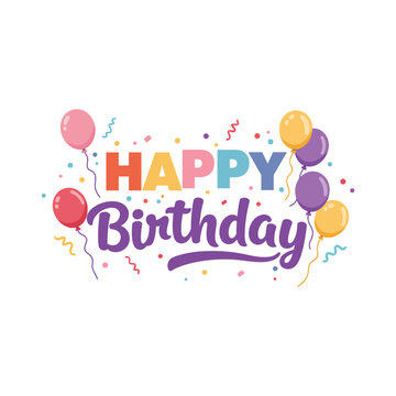 Colorful Happy Birthday Typography with Balloons and Confetti Celebration Design