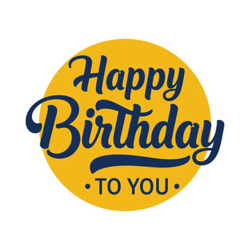 Bold Happy Birthday To You Typography on Yellow Circle Background