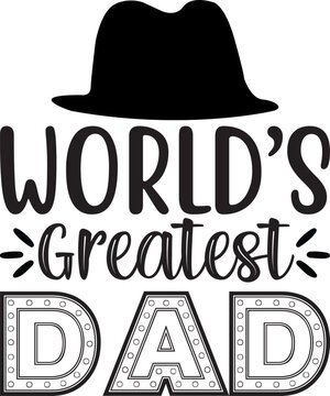 World’s greatest dad, fathers day svg design