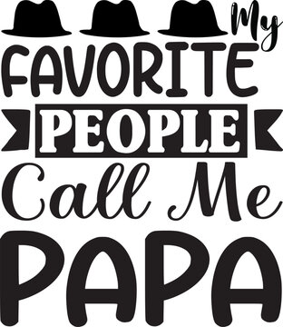 my favorite people call me papa, fathers day svg design