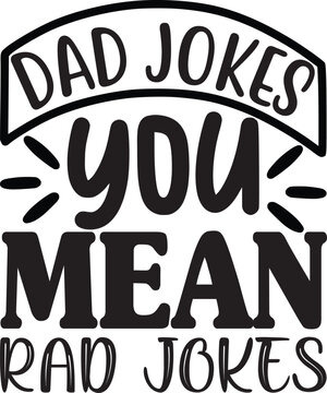 dad jokes, you mean rad jokes, fathers day svg design