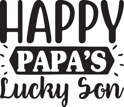 happy papa’s lucky son, fathers day svg design