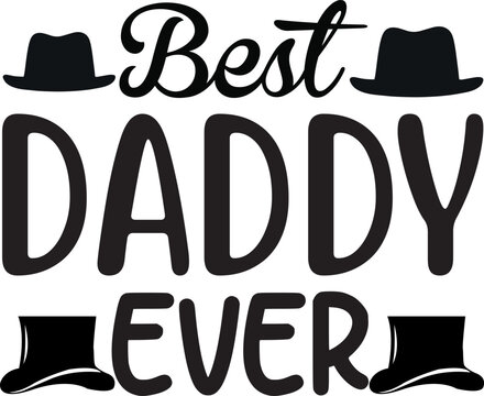 Best Daddy Ever, fathers day svg design