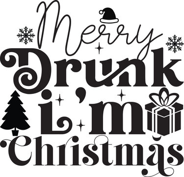 Merry drunk I’m Christmas, Funny Christmas svg design